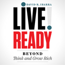 Live Ready: Beyond Think and Grow Rich