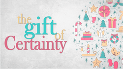 The Gift of Certainty