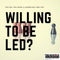 You say you want a leader…. but are you willing to be led?