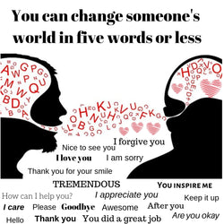How to Change a Life in Five Words or Less