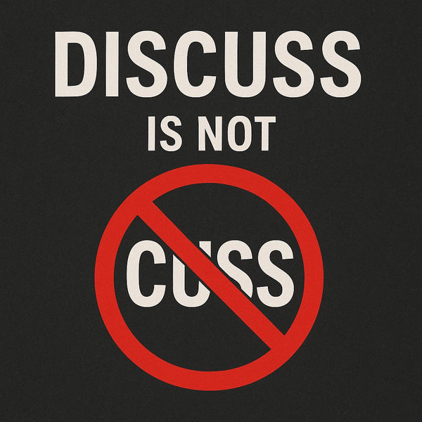 The Root of DISCUSS Is Not CUSS  (From cuss → curse → kill — and why truth still sets free)