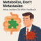 Metabolize, Don't Metastasize: What Leaders Do With Feedback