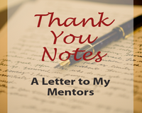 Thank You Notes: A Letter to My Mentors