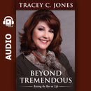 Beyond Tremendous: Raising the Bar on Life