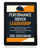 Performance Driven Leadership: Forging High-Performance Teams Through Communication, Coaching, and Culture