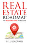 Real Estate Roadmap: The Realtor’s Guide to Success