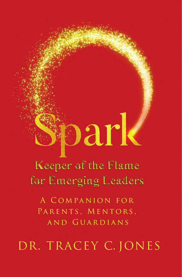 SPARK Keeper of the Flame for Emerging Leaders: A Companion for Parents, Mentors, and Guardians