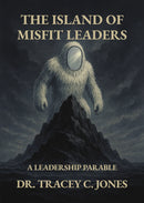 The Island of Misfit Leaders: A Leadership Parable