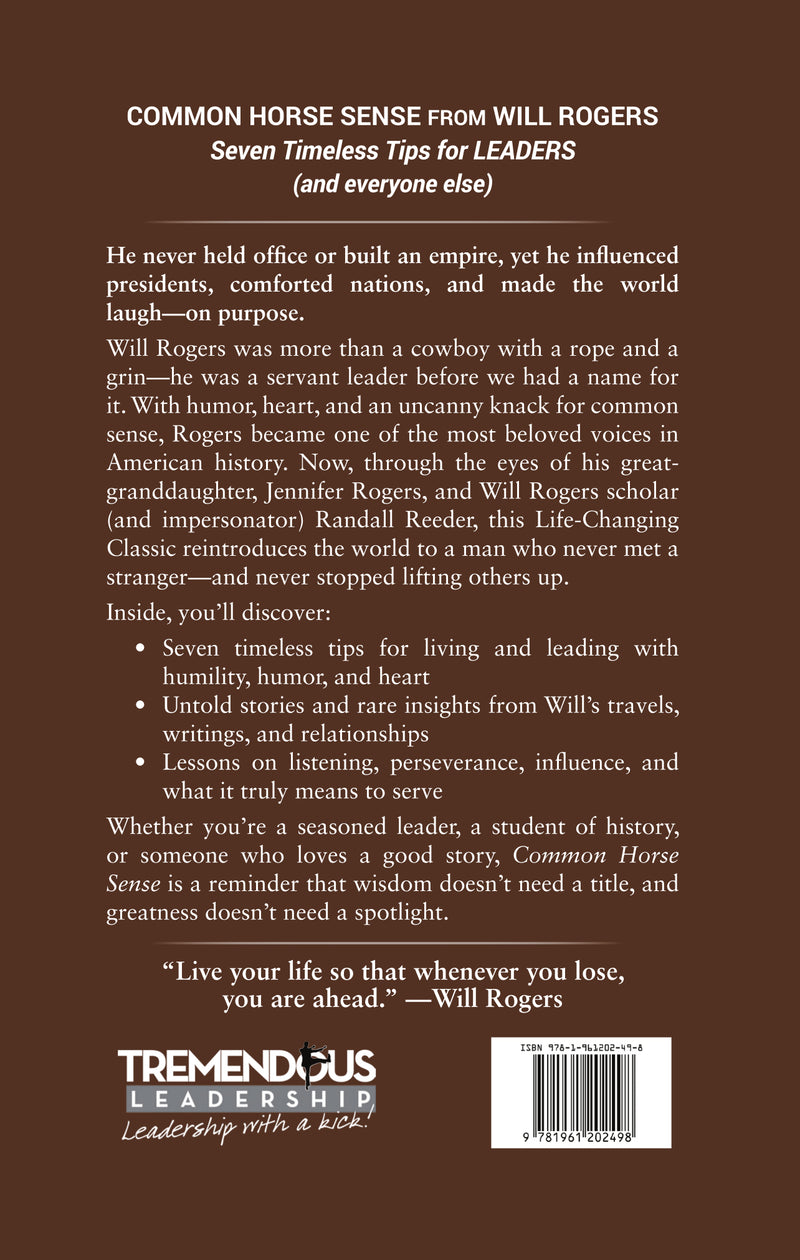 COMMON HORSE SENSE FROM WILL ROGERS: Seven Timeless Tips for LEADERS (and everyone else) - Life-Changing Classics, Volume XXXVII