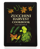 Zucchini Harvest Cookbook