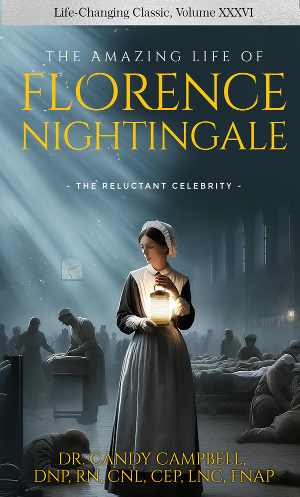 The Amazing Life of Florence Nightingale: The Reluctant Celebrity, Life-Changing Classics Volume XXXVI