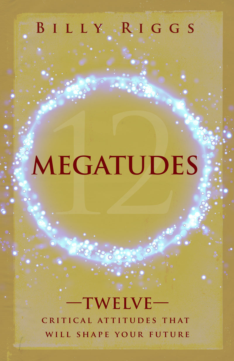 Ebook - Megatudes: Twelve Critical Attitudes That Will Shape Your Future