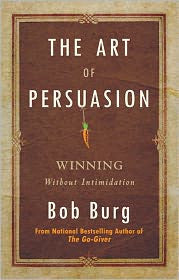 Art of Persuasion: Winning Without Intimidation