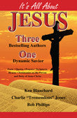 It's All About Jesus: Three Bestselling Authors, One Dynamic Savior