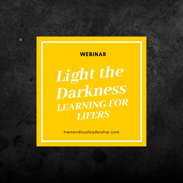 Webinar - Light the Darkness: Learning for Lifers