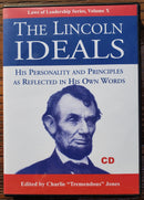 Lincoln Ideals: His Personality and Principles as Reflected in His Own Words (Laws of Leadership Volume X)