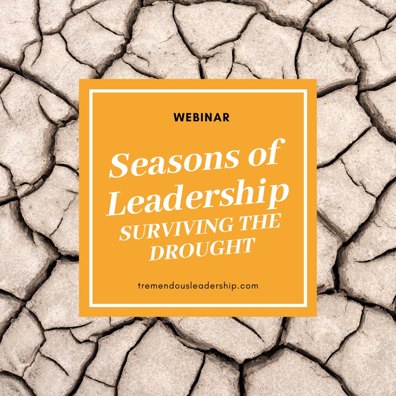 Webinar - Seasons of Leadership: Surviving the Drought