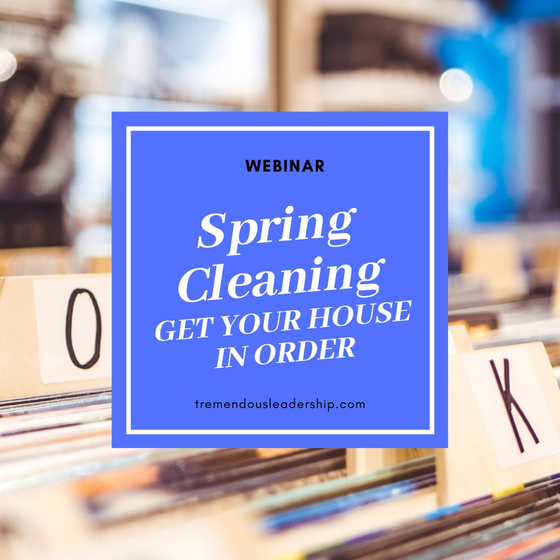 Webinar - Spring Cleaning: Get Your House in Order