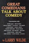 Great Comedians Talk About Comedy