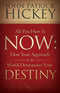All You Have Is Now: How Your Approach to the World Determines Your Destiny