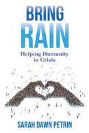 Bring Rain: Helping Humanity in Crisis