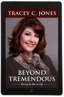 Beyond Tremendous: Raising the Bar on Life
