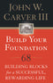 Build Your Foundation: 68 Building Blocks for a Successful, Rewarding Life