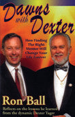 Ebook - Dawns With Dexter: How Finding the Right Mentor Will Change Your Life Forever