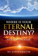 Where Is Your Eternal Destiny? Heaven or Hell