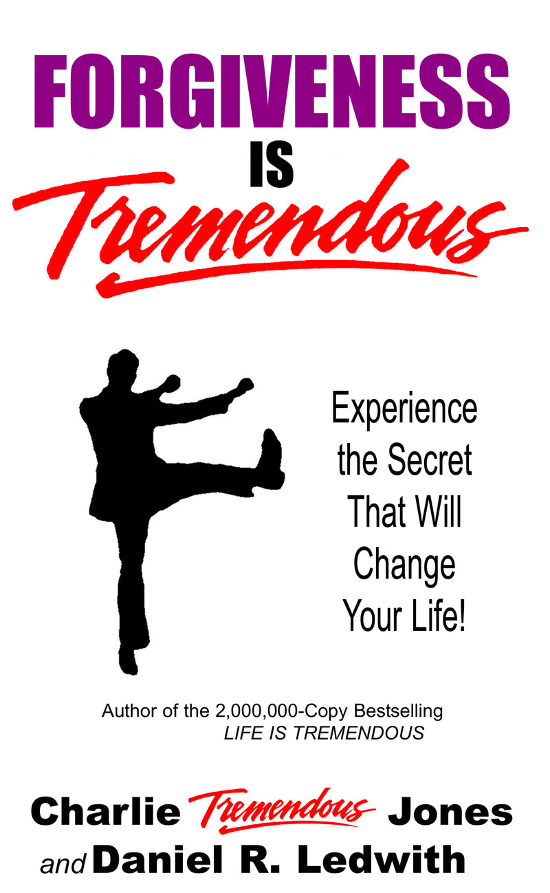 Forgiveness Is Tremendous: Experience the Secret That Will Change Your Life!