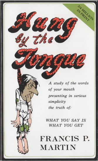 Hung by the Tongue: What You Say Is What You Get