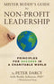 Mister Buddy's Guide to Non-Profit Leadership: Principles for Success in a Charitable World