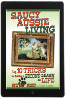 Saucy Aussie Living: Top 10 Tricks for Getting a Second Leash on Life