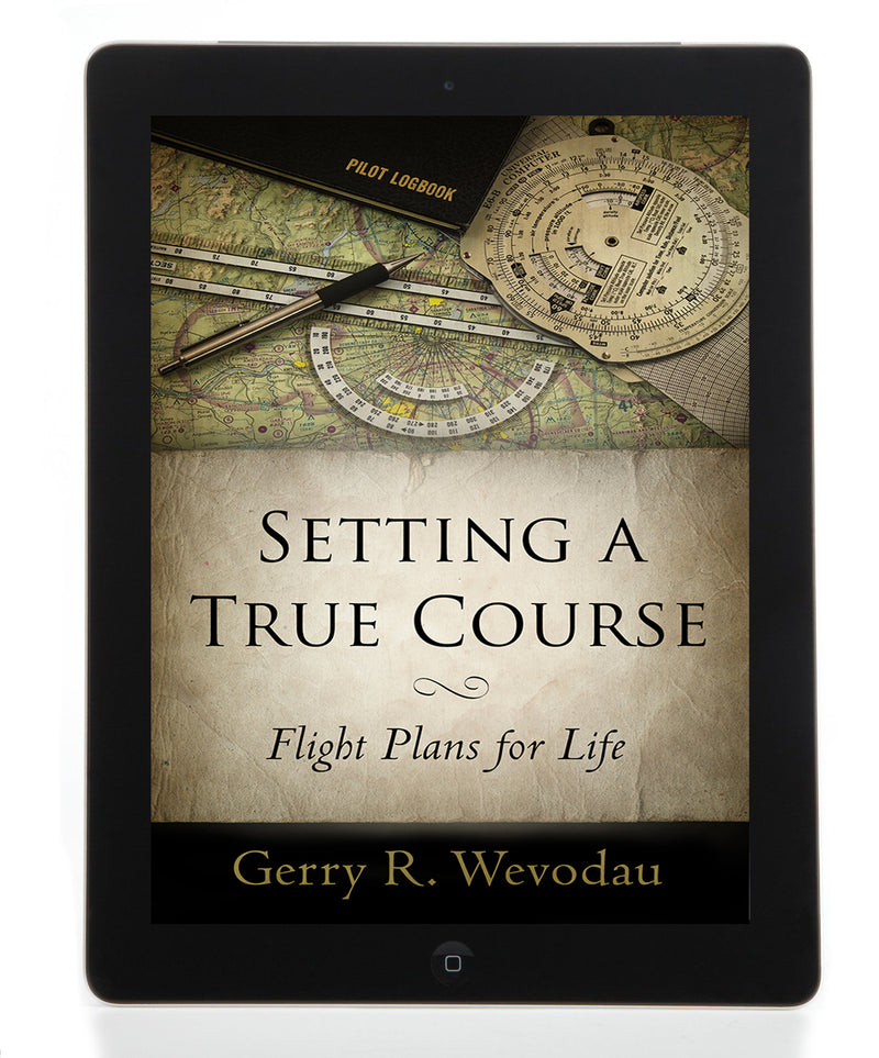 Ebook - Setting A True Course: Flight Plans for Life
