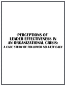 Dr. Tracey Jones' Dissertation: PERCEPTIONS OF LEADER EFFECTIVENESS IN AN ORGANIZATIONAL CRISIS: A CASE STUDY OF FOLLOWER SELF-EFFICACY