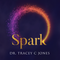SPARK: 5 Essentials to Ignite the Greatness Within - Autographed Edition