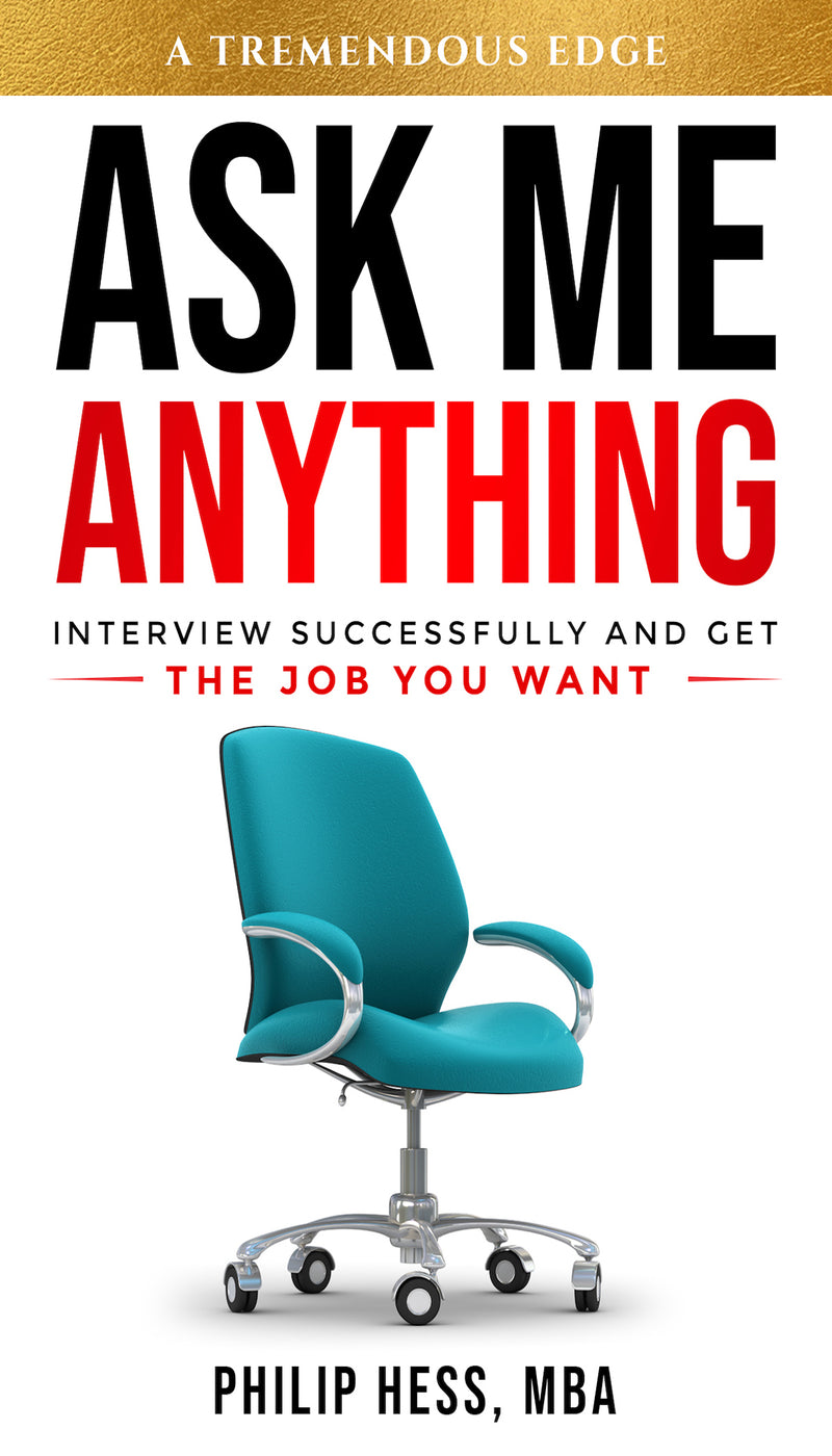 Ask Me Anything: Interview Successfully and Get the Job You Want by Philip Hess