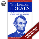 Lincoln Ideals: His Personality and Principles as Reflected in His Own Words (Laws of Leadership Volume X)