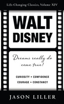 Walt Disney: Dreams Really Do Come True!: Life-Changing Classics, Volume XIV