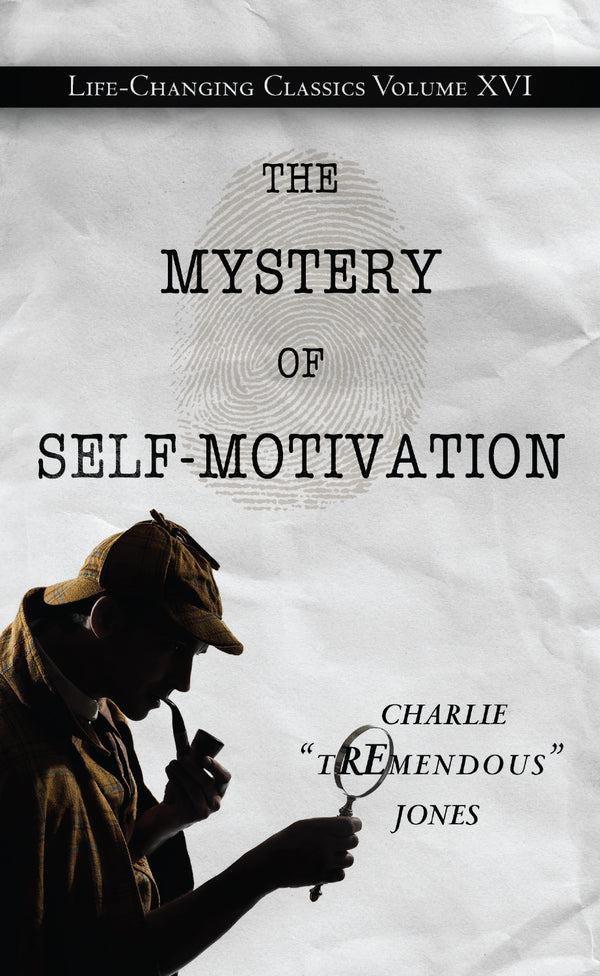 Mystery of Self-Motivation: Life-Changing Classics, Volume XVI