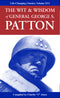 Wit and Wisdom of General George S. Patton: Laws of Leadership Series, Volume VI