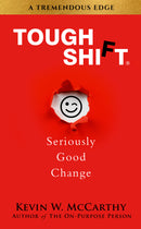 Tough Shift: Seriously Good Change by Kevin McCarthy