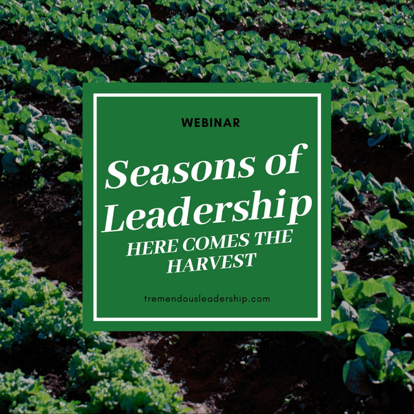 Webinar - Seasons of Leadership: Here Comes the Harvest